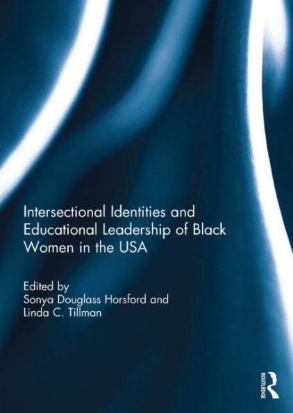 Intersectional Identities and Educational Leadership of Black Women the USA