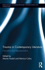 Title: Trauma in Contemporary Literature: Narrative and Representation, Author: Marita Nadal