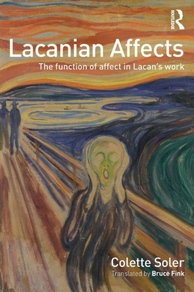 Lacanian Affects: The function of affect in Lacan's work / Edition 1