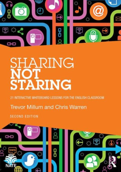 Sharing not Staring: 21 interactive whiteboard lessons for the English classroom