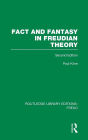 Fact and Fantasy in Freudian Theory (RLE: Freud) / Edition 1