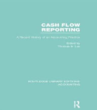 Title: Cash Flow Reporting (RLE Accounting): A Recent History of an Accounting Practice, Author: Thomas Lee