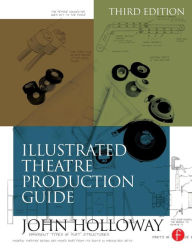 Title: Illustrated Theatre Production Guide / Edition 3, Author: John Ramsey Holloway