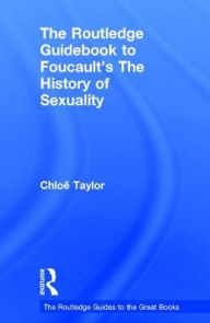 Title: The Routledge Guidebook to Foucault's The History of Sexuality, Author: Chloe Taylor