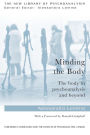 Minding the Body: The body in psychoanalysis and beyond / Edition 1
