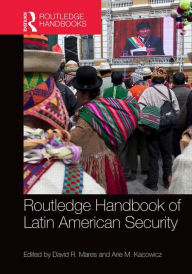 Title: Routledge Handbook of Latin American Security / Edition 1, Author: David R. Mares