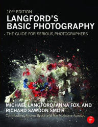 Title: Langford's Basic Photography: The Guide for Serious Photographers / Edition 10, Author: Michael Langford