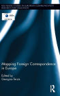 Mapping Foreign Correspondence in Europe / Edition 1