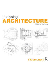 Title: Analysing Architecture / Edition 4, Author: Simon Unwin