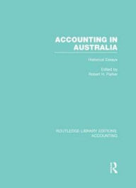 Title: Accounting in Australia (RLE Accounting): Historical Essays / Edition 1, Author: Robert Parker