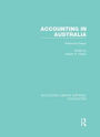 Accounting in Australia (RLE Accounting): Historical Essays / Edition 1