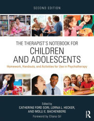 Title: The Therapist's Notebook for Children and Adolescents: Homework, Handouts, and Activities for Use in Psychotherapy / Edition 2, Author: Catherine Ford Sori