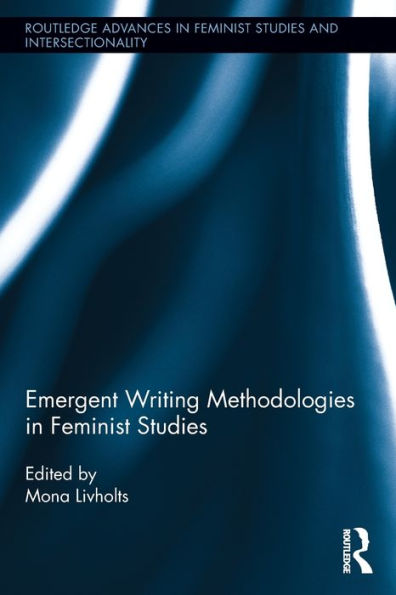 Emergent Writing Methodologies Feminist Studies