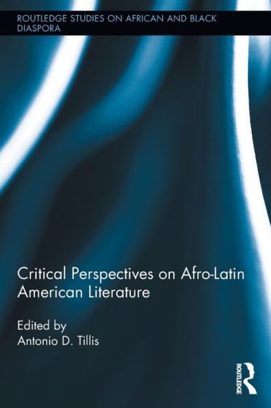Critical Perspectives on Afro-Latin American Literature / Edition 1
