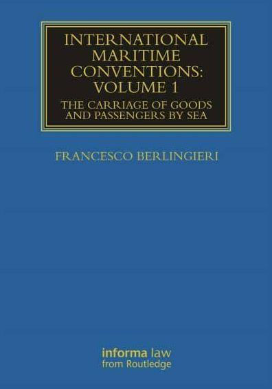 International Maritime Conventions (Volume 1): The Carriage of Goods and Passengers by Sea