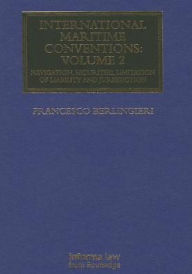 Title: International Maritime Conventions (Volume 2): Navigation, Securities, Limitation of Liability and Jurisdiction / Edition 1, Author: Francesco Berlingieri