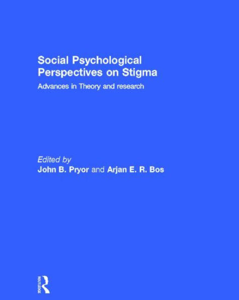 Social Psychological Perspectives on Stigma: Advances in Theory and Research