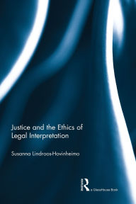 Title: Justice and the Ethics of Legal Interpretation, Author: Susanna Hovinheimo