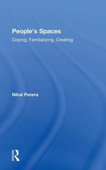 People's Spaces: Coping, Familiarizing, Creating / Edition 1