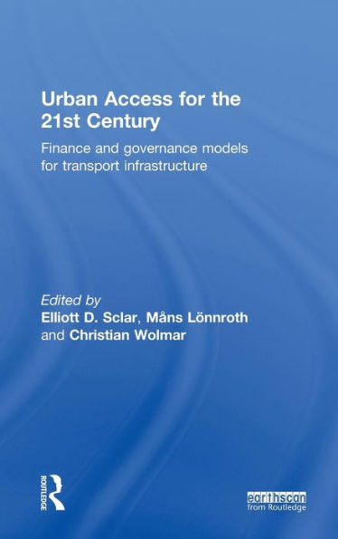 Urban Access for the 21st Century: Finance and Governance Models Transport Infrastructure