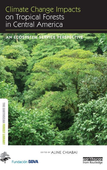 Climate Change Impacts on Tropical Forests Central America: An ecosystem service perspective