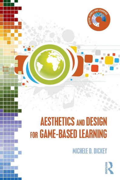 Aesthetics and Design for Game-based Learning / Edition 1