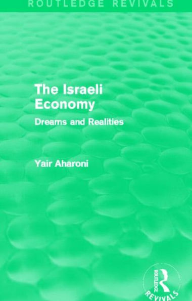 The Israeli Economy (Routledge Revivals): Dreams and Realities