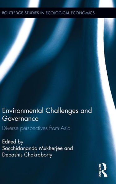 Environmental Challenges and Governance: Diverse perspectives from Asia / Edition 1