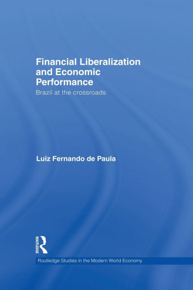 Financial Liberalization and Economic Performance: Brazil at the Crossroads