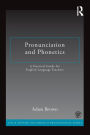 Pronunciation and Phonetics: A Practical Guide for English Language Teachers