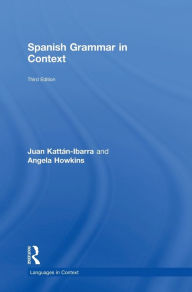 Title: Spanish Grammar in Context, Author: Juan Kattan Ibarra