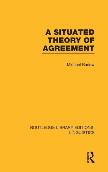 A Situated Theory of Agreement (RLE Linguistics B: Grammar)