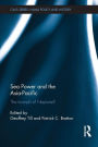 Sea Power and the Asia-Pacific: The Triumph of Neptune? / Edition 1