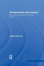 UN Sanctions and Conflict: Responding to Peace and Security Threats / Edition 1