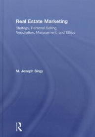 Title: Real Estate Marketing: Strategy, Personal Selling, Negotiation, Management, and Ethics / Edition 1, Author: M. Joseph Sirgy