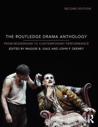 Title: The Routledge Drama Anthology: Modernism to Contemporary Performance / Edition 2, Author: Maggie B. Gale