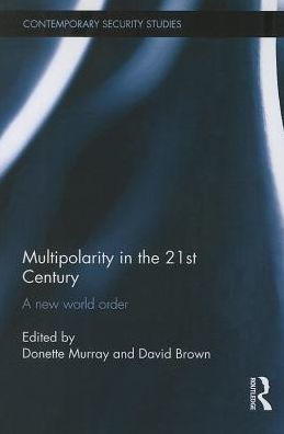 Multipolarity the 21st Century: A New World Order