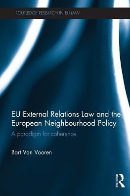 EU External Relations Law and the European Neighbourhood Policy: A Paradigm for Coherence