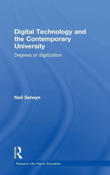 Digital Technology and the Contemporary University: Degrees of digitization