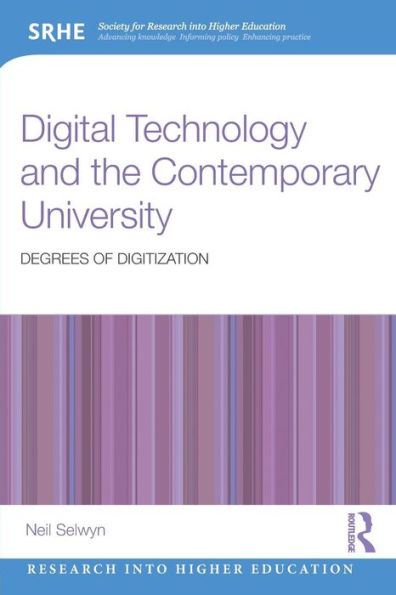 Digital Technology and the Contemporary University: Degrees of digitization / Edition 1