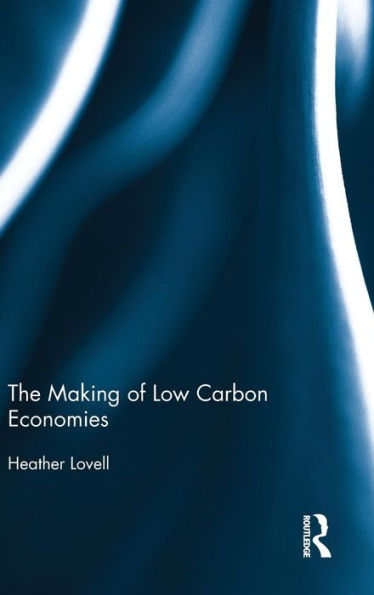 The Making of Low Carbon Economies / Edition 1