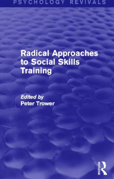 Radical Approaches to Social Skills Training