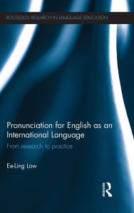 Title: Pronunciation for English as an International Language: From research to practice, Author: Ee-Ling Low