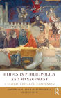 Ethics in Public Policy and Management: A global research companion