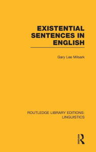Title: Existential Sentences in English (RLE Linguistics D: English Linguistics), Author: Gary L. Milsark