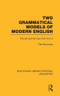Two Grammatical Models of Modern English (RLE Linguistics D: English Linguistics): The Old and New from A to Z