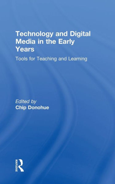 Technology and Digital Media the Early Years: Tools for Teaching Learning