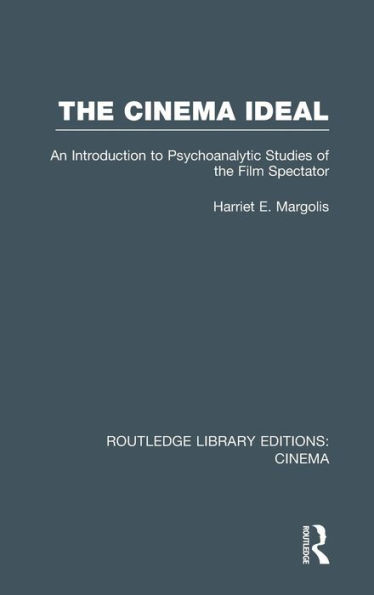 the Cinema Ideal: An Introduction to Psychoanalytic Studies of Film Spectator