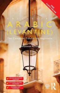 Title: Colloquial Arabic (Levantine): The Complete Course for Beginners / Edition 1, Author: Mohammad Al-Masri