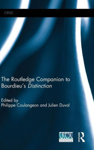 Title: The Routledge Companion to Bourdieu's 'Distinction' / Edition 1, Author: Philippe Coulangeon